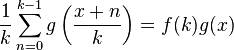 \frac{1}{k}\sum_{n=0}^{k-1}g\left(\frac{x+n}{k}\right)=f(k)g(x)