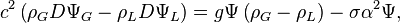 c^2\left(\rho_G D\Psi_G-\rho_L D\Psi_L\right)=g\Psi\left(\rho_G-\rho_L\right)-\sigma\alpha^2\Psi,\,