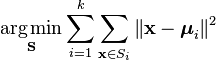 \underset{\mathbf{S}} {\operatorname{arg\,min}}  \sum_{i=1}^{k} \sum_{\mathbf x \in S_i} \left\| \mathbf x - \boldsymbol\mu_i \right\|^2 