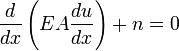  \frac{d}{dx}\left( EA\frac{du}{dx} \right)+n=0 