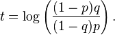 t = \log\left(\frac{(1-p)q}{(1-q)p}\right).