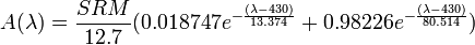 A(\lambda) = {SRM\over 12.7}(0.018747e^{-{(\lambda - 430)\over 13.374}} + 0.98226e^{-{(\lambda - 430)\over 80.514}})