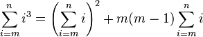 \sum_{i=m}^n i^3 = \left(\sum_{i=m}^n i\right)^2 + m(m-1)\sum_{i=m}^n i