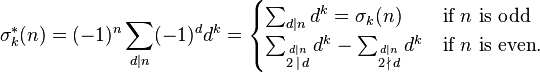 \sigma_k^*(n) = (-1)^{n}\sum_{d\mid n}(-1)^d d^k=
\begin{cases}
\sum_{d\mid n} d^k=\sigma_k(n)&\text{if } n \text{ is odd }\\
\sum_{\stackrel{d\mid n}{ 2\, \mid \,d}}d^k -\sum_{\stackrel{d\mid n}{ 2\, \nmid \,d}}d^k&\text{if } n \text{ is even}.
\end{cases}
