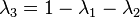 \lambda_{3} = 1 - \lambda_{1} - \lambda_{2}\,