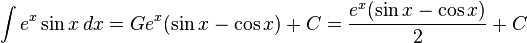  \int e^{x}\sin x \, dx=Ge^{x}(\sin{x}-\cos x) + C
=\frac{e^{x}(\sin{x}-\cos{x})}{2} + C 