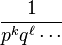 \frac{1}{p^k q^\ell \cdots}