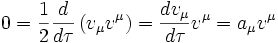  0 = {1 \over 2} {d \over d\tau} \left ( v_{\mu}v^{\mu} \right ) = {d v_{\mu} \over d\tau}  v^{\mu} = a_{\mu} v^{\mu} 