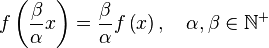 f\left(\frac{\beta }{\alpha}x\right) = \frac{\beta}{\alpha} f\left(x\right), \quad \alpha, \beta \in \mathbb{N^+} 