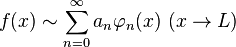  f(x) \sim \sum_{n=0}^\infty a_n \varphi_n(x)  \  (x \rightarrow L)