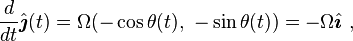 \frac{d}{dt}\hat{\boldsymbol{\jmath}}(t) = \Omega (-\cos \theta(t), \ -\sin \theta(t))= - \Omega \hat{\boldsymbol{\imath}} \ , 