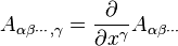 A_{\alpha\beta\cdots,\gamma} = \dfrac{\partial}{\partial x^\gamma} A_{\alpha\beta\cdots}