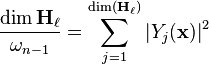 \frac{\dim \mathbf{H}_\ell}{\omega_{n-1}} = \sum_{j=1}^{\dim(\mathbf{H}_\ell)}|Y_j({\mathbf{x}})|^2