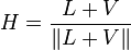 
H = \frac{L + V}{\left\| L + V \right\|}
