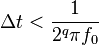 \Delta t < \frac{1}{2^q \pi f_0}