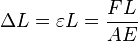 \Delta L = \varepsilon L = \frac{F L}{A E}