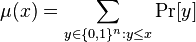 \mu(x) = \sum\limits_{y \in \{0, 1\}^n : y \leq x} \Pr[y]
