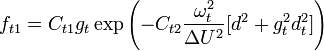 
f_{t1} = C_{t1} g_t \exp\left( -C_{t2} \frac{\omega_t^2}{\Delta U^2} [ d^2 + g^2_t d^2_t] \right)
