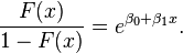 \frac{F(x)}{1 - F(x)} = e^{\beta_0 + \beta_1 x}.