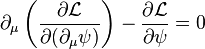  \partial_\mu \left( \frac{\partial \mathcal{L}}{\partial ( \partial_\mu \psi )} \right) - \frac{\partial \mathcal{L}}{\partial \psi} = 0 \,