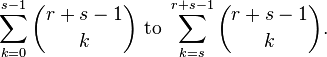 \sum_{k=0}^{s-1} \binom{r+s-1}{k} \mbox{ to } \sum_{k=s}^{r+s-1} \binom{r+s-1}{k}.