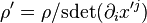 \rho^{\prime} = \rho/{\rm sdet}(\partial_{i}x^{\prime j}) 