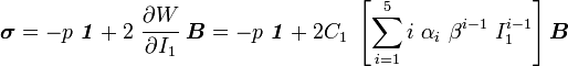 
   \boldsymbol{\sigma}  = -p~\boldsymbol{\mathit{1}} +
     2~\cfrac{\partial W}{\partial I_1}~\boldsymbol{B}
     = -p~\boldsymbol{\mathit{1}} + 2C_1~\left[\sum_{i=1}^5 i~\alpha_i~\beta^{i-1}~I_1^{i-1}\right]\boldsymbol{B}
 