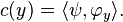 c(y) = \langle \psi, \varphi_y \rangle.