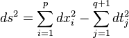 ds^2 = \sum_{i=1}^p dx_i^2 - \sum_{j=1}^{q+1} dt_j^2