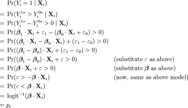 
\begin{align}
& \Pr(Y_i=1\mid\mathbf{X}_i) \\[4pt]
= {} & \Pr(Y_i^{1\ast} > Y_i^{0\ast}\mid\mathbf{X}_i) & \\
= {} & \Pr(Y_i^{1\ast} - Y_i^{0\ast} > 0\mid\mathbf{X}_i) & \\
= {} & \Pr(\boldsymbol\beta_1 \cdot \mathbf{X}_i + \varepsilon_1 - (\boldsymbol\beta_0 \cdot \mathbf{X}_i + \varepsilon_0) > 0) & \\
= {} & \Pr((\boldsymbol\beta_1 \cdot \mathbf{X}_i - \boldsymbol\beta_0 \cdot \mathbf{X}_i) + (\varepsilon_1 - \varepsilon_0) > 0) & \\
= {} & \Pr((\boldsymbol\beta_1 - \boldsymbol\beta_0) \cdot \mathbf{X}_i + (\varepsilon_1 - \varepsilon_0) > 0) & \\
= {} & \Pr((\boldsymbol\beta_1 - \boldsymbol\beta_0) \cdot \mathbf{X}_i + \varepsilon > 0) & & \text{(substitute }\varepsilon\text{ as above)} \\
= {} & \Pr(\boldsymbol\beta \cdot \mathbf{X}_i + \varepsilon > 0) & & \text{(substitute }\boldsymbol\beta\text{ as above)} \\
= {} & \Pr(\varepsilon > -\boldsymbol\beta \cdot \mathbf{X}_i) & & \text{(now, same as above model)}\\
= {} & \Pr(\varepsilon < \boldsymbol\beta \cdot \mathbf{X}_i) & \\
= {} & \operatorname{logit}^{-1}(\boldsymbol\beta \cdot \mathbf{X}_i) & \\
= {} & p_i
\end{align}
