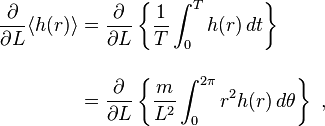 \begin{align}
\frac{\partial}{\partial L} \langle h(r) \rangle & = \displaystyle \frac{\partial}{\partial L} \left\{ \frac{1}{T} \int_0^T h(r) \, dt \right\} \\[1em]
& =  \displaystyle\frac{\partial}{\partial L} \left\{ \frac{m}{L^{2}} \int_0^{2\pi} r^2 h(r) \, d\theta \right\}  ~,
\end{align}   