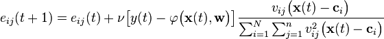   e_{ij} (t+1) = e_{ij}(t) + \nu \big [ y(t) - \varphi \big (  \mathbf{x}(t), \mathbf{w} \big ) \big ] \frac { v_{ij} \big (  \mathbf{x}(t) - \mathbf{c}_i  \big ) } {\sum_{i=1}^N \sum_{j=1}^n  v_{ij}^2 \big (  \mathbf{x}(t) - \mathbf{c}_i  \big ) } 