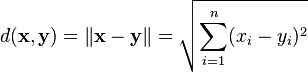 d(\mathbf{x}, \mathbf{y}) = \|\mathbf{x} - \mathbf{y}\| = \sqrt{\sum_{i=1}^n (x_i - y_i)^2}