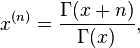 x^{(n)}=\frac{\Gamma(x+n)}{\Gamma(x)},