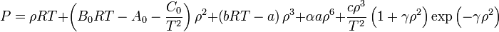 P=\rho RT + \left(B_0 RT-A_0 - \frac{C_0}{T^2} \right) \rho^2 + \left(bRT-a\right) \rho^3 + \alpha  a  \rho^6 + \frac{c\rho^3}{T^2}\left(1 + \gamma\rho^2\right)\exp\left(-\gamma\rho^2\right)