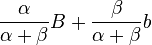 \frac{\alpha}{\alpha+\beta}B+\frac{\beta}{\alpha+\beta}b