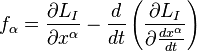  f_{\alpha} = \frac{\partial L_I}{\partial x^{\alpha}} - \frac{d }{d t} \left( \frac{\partial L_I}{\partial \frac{d x^{\alpha}}{d t}} \right) 