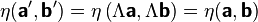  \eta ( \boldsymbol{\mathsf{a}}' , \boldsymbol{\mathsf{b}}' ) = \eta \left ( \Lambda \boldsymbol{\mathsf{a}} , \Lambda \boldsymbol{\mathsf{b}} \right ) = \eta ( \boldsymbol{\mathsf{a}} , \boldsymbol{\mathsf{b}} )