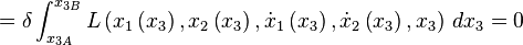 = \delta\int_{x_{3A}}^{x_{3B}} L\left(x_1\left(x_3\right),x_2\left(x_3\right),\dot{x}_1\left(x_3\right),\dot{x}_2\left(x_3\right),x_3\right)\, dx_3=0