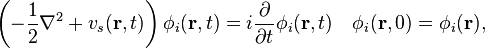 \left(-\frac{1}{2}\nabla^{2}+v_{s}(\mathbf{r},t)\right)\phi_{i}(\mathbf{r},t)=i\frac{\partial}{\partial t}\phi_{i}(\mathbf{r},t)\ \ \ \phi_{i}(\mathbf{r},0)=\phi_{i}(\mathbf{r}),