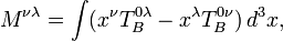 M^{\nu \lambda }=\int (x^{\nu }T_{B}^{0\lambda }-x^{\lambda }T_{B}^{0\nu })\,d^{3}x,