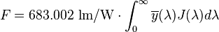 F=683.002\ \mathrm{lm/W}\cdot \int^\infin_0 \overline{y}(\lambda) J(\lambda) d\lambda