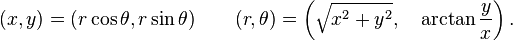 
(x, y) = (r\cos\theta, r\sin\theta)\qquad(r, \theta) = \left(\sqrt{x^2+y^2}, \quad \arctan\frac{y}{x}\right).
