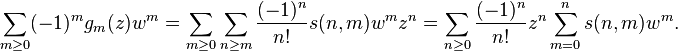  \sum_{m\ge 0} (-1)^m g_m(z) w^m =
\sum_{m\ge 0} \sum_{n\ge m} \frac{(-1)^n}{n!} 
s(n,m) w^m z^n =
\sum_{n\ge 0}\frac{(-1)^n}{n!} z^n 
\sum_{m=0}^n s(n,m) w^m.
