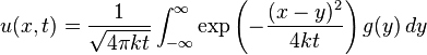 u(x,t)=\frac{1}{\sqrt{4\pi kt}} \int_{-\infty}^{\infty} \exp\left(-\frac{(x-y)^2}{4kt}\right)g(y)\,dy 