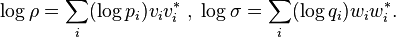 \log \rho = \sum_i (\log p_i) v_i v_i ^* \; , \; \log \sigma = \sum_i (\log q_i)w_i w_i ^*.