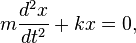 m\frac{d^2x}{dt^2} +kx=0,