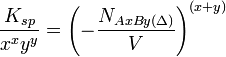 \frac{K_{sp}}{x^x y^y} = {\left(-\frac{N_{AxBy(\Delta)}}{V}\right)}^{(x+y)}\,