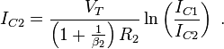 I_{C2}  = \frac{V_T}{\left(1 + \frac{1}{\beta_2} \right) R_2} \ln \left(\frac {I_{C1}}{I_{C2}}\right)\ . 