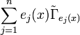 \sum_{j=1}^{n}e_{j}(x)\tilde{\Gamma}_{e_{j}(x)}